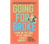 Going for Broke : Living on the Edge in the World’s Richest Country