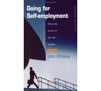 Going for Self-employment: How to Set Up and Run Your Own Business