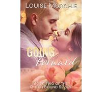 Going Forward: Dutch Bound - Book 2