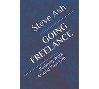Going Freelance: Building Work Around Your Life