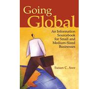 Going Global: An Information Sourcebook for Small and Medium-Sized Businesses