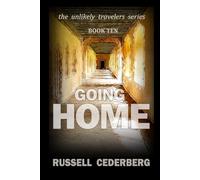 Going Home: 10 (The Unlikely Travelers)