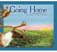 Going Home: The Mystery of Animal Migration (Sharing Nature with Children Books)