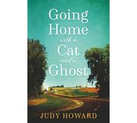 Going Home With A Cat And A Ghost (Cat and Ghost Series)