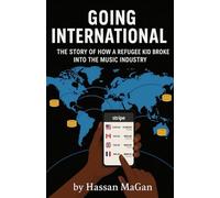 Going International: The Story of How a Refugee Kid Broke into The Music Industry
