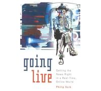 Going Live: Getting the News Right in a Real-time, Online World