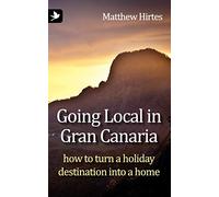 Going Local in Gran Canaria: How to Turn a Holiday Destination into a Home: 1