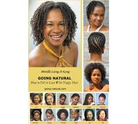 Going Natural; How to Fall in Love with Nappy Hair