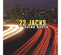 Going North by 22 Jacks (CD, 1999)