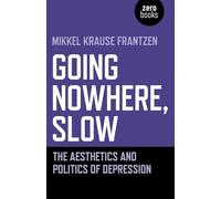 Going Nowhere, Slow: The Aesthetics and Politics of Depression