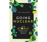 Going Nuclear: How Atomic Energy Will Save the World