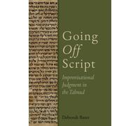 Going Off Script : Improvisational Judgment in the Talmud