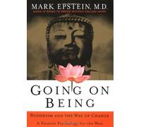 Going on Being: Buddhism and the Way of Change : A Positive Psychology for the West