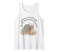 Going on Stupid Walk for My Dumb Mental Brain Health Snail 2 Tank Top