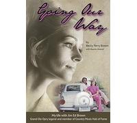 Going Our Way: My Life with Jim Ed Brown, Grand Ole Opry legend and member of the Country Music Hall of Fame