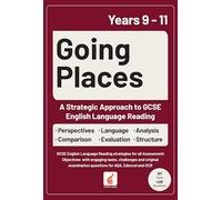 Going Places: A Strategic Approach to GCSE English Language Reading