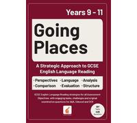 Going Places: A Strategic Approach to GCSE English Language Reading