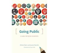 Going Public: A Guide for Social Scientists (Chicago Guides to Writing, Editing, and Publishing)