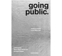 Going Public - Creating Visibility in the Field of Art