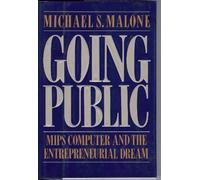 Going Public: MIPS Computer and the Entrepreneurial Dream