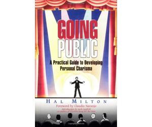 Going Public: Practical Guide to Developing Personal Charisma
