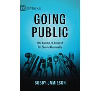 Going Public: Why Baptism Is Required for Church Membership