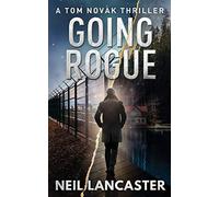 Going Rogue: A Tom Novak Thriller: 2