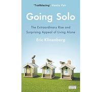 Going Solo by Eric Klinenberg (27-Feb-2014) Paperback