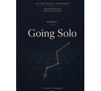 Going Solo: For people thinking about starting out on their own. (Ah Sure, Give It A Go Yourself)
