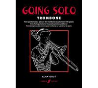 Going Solo (Trombone and Piano): First Performance Pieces for Trombone/Euphonium with Piano / Erste Vortragsstucke fur Posaune/Euphonium und Klavier / ... concert pour trombone ou tuba tenor et piano