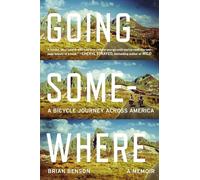Going Somewhere: A Bicycle Journey Across America