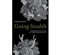 Going Stealth: Transgender Politics and U.S. Surveillance Practices