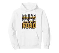 Going Sun Road Arch Typography Bold Montana National Pullover Hoodie