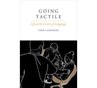 Going Tactile: Life at the Limits of Language (Oxford Studies in the Anthropology of Language)