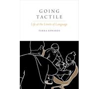 Going Tactile: Life at the Limits of Language (Oxford Studies in the Anthropology of Language)
