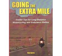 Going the Extra Mile: Insider Tips for Long-Distance Motorcycling and Endurance Rallies