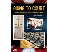 Going to Court: An Introduction to the U.S. Justice System