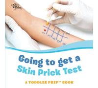 Going to get a Skin Prick Test: A Toddler Prep Book
