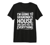 Going to Grandma’s She Always Says Yes - Premium T-Shirt