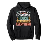 Going To Grandma’s She Always Says Yes Pullover Hoodie