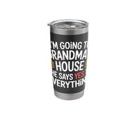 Going to Grandma’s She Always Says Yes - Stainless Steel Insulated Tumbler