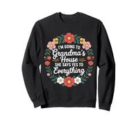 Going To Grandma’s She Always Says Yes - Sweatshirt