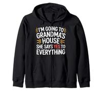 Going To Grandma’s She Always Says Yes - Zip Hoodie