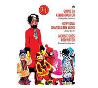 Going to Kindergarten, How Vova Changed His Ways, Mousie Goes for Water