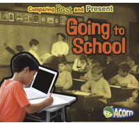 Going to School (Comparing Past and Present)