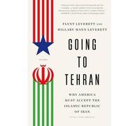 [(Going to Tehran)] [ By (author) Flynt Leverett, By (author) Hillary Mann Leverett ] [January, 2014]