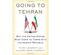 Going to Tehran by Leverett, Flynt [13 February 2013]