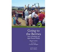 Going to the Berries : Voices of Perthshire and Angus Seasonal Workers