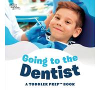 Going to the Dentist: A Toddler Prep Book (Toddler Prep Books)