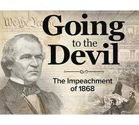 Going to the Devil: The Impeachment of 1868